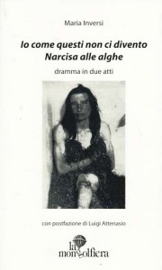 Io come questi non ci divento. Narcisa alle alghe Io come questi non ci divento. Narcisa alle alghe