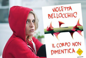 Violetta Bellocchio, Il corpo non dimentica
