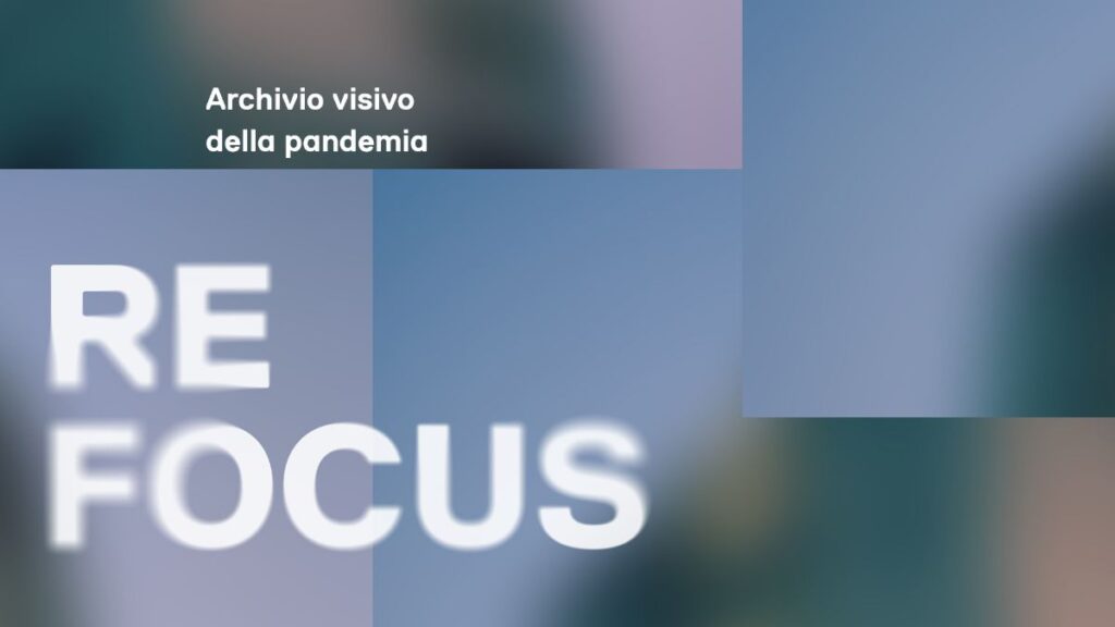 immagine per Refocus. Archivio visivo della pandemia. Triennale Milano