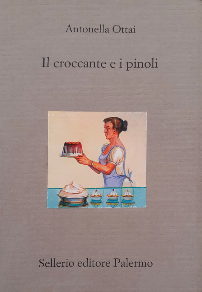 immagine per Il croccante e i pinoli le ricette di vita di Antonella Ottai