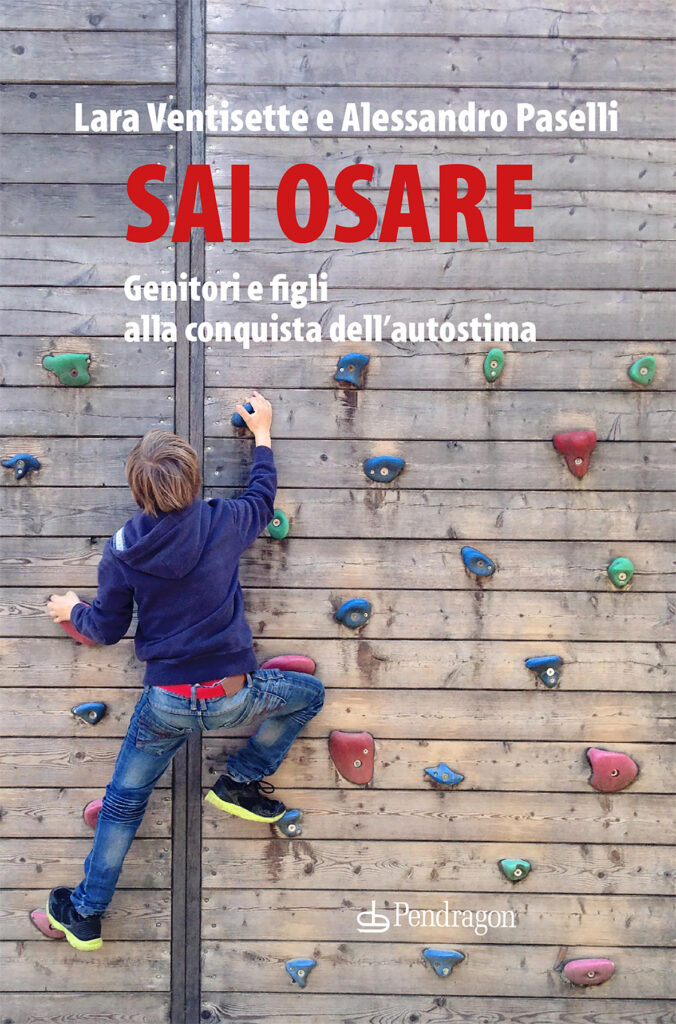 immagine per IndipendenteMente #102. Sai osare. Genitori figli alla conquista dell’autostima. Il manuale sull’autostima di Lara Ventisette e Alessandro Paselli