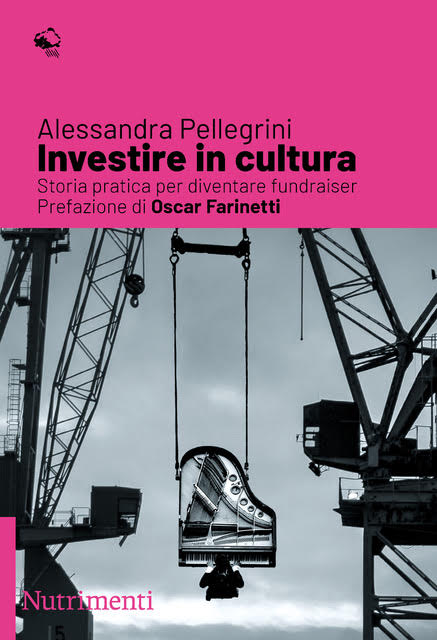 immagine per la copertina di Investire in Cultura di Alessandra Pellegrini