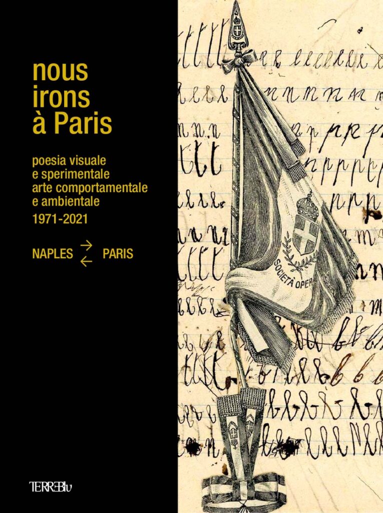 immagine per Nous irons à Paris. Poesia visuale e sperimentale, arte comportamentale e ambientale. Naples Paris 1971-2021