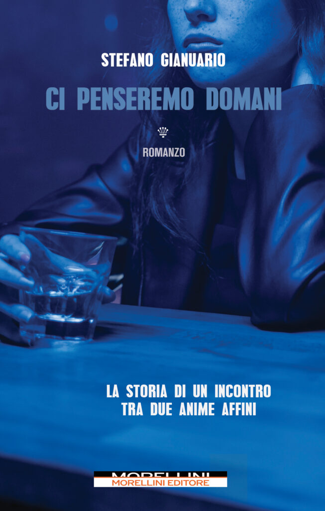 immagine per IndipendenteMente #137. Ci penseremo domani. L’emozionante romanzo di Stefano Gianuario.