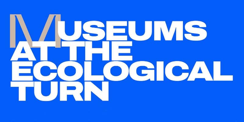 immagine per Museums at the Ecological Turn