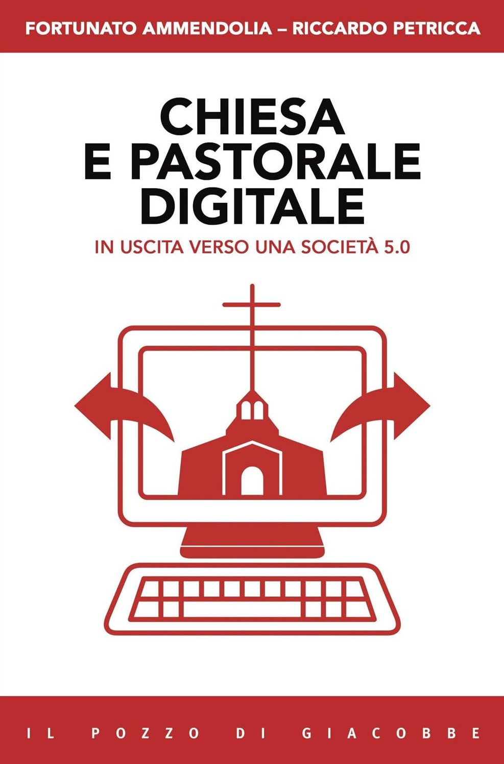 Chiesa e pastorale digitale. In uscita verso una società 5.0. Un saggio di Fortunato Ammendolia e Riccardo Petricca. immagine per Chiesa e pastorale digitale. In uscita verso una società 5.0. Un saggio di Fortunato Ammendolia e Riccardo Petricca.