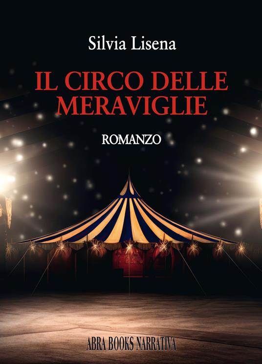 Il Circo delle Meraviglie di Silvia Lisena immagine per Il Circo delle Meraviglie di Silvia LisenaIl Circo delle Meraviglie di Silvia Lisena