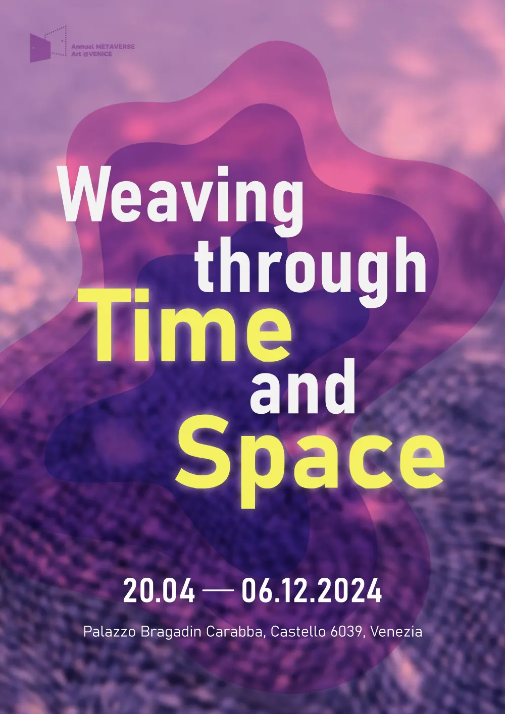 immagine per Locandina della mostra “Weaving Through Time and Space”, Palazzo Bragadin Carabba, Venezia, 2024.
