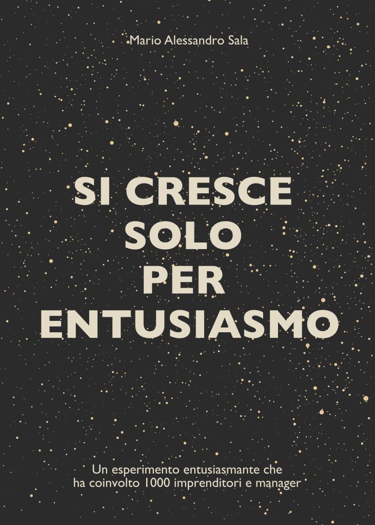 immagine per Si cresce solo per entusiasmo, di Mario Alessandro Sala