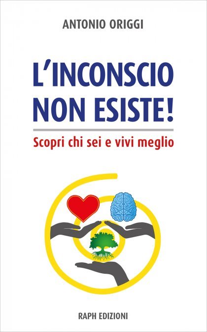 immagine per Indipendentemente #164. L’inconscio non esiste! Scopri chi sei e vivi meglio. L’interessante saggio di Antonio Origgi, dedicato a chi vuole cambiare la propria vita.