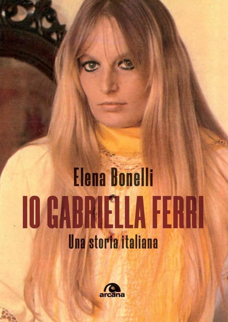 immagine per copertina di Io Gabriella Ferri. Una storia italiana di Elena Bonelli