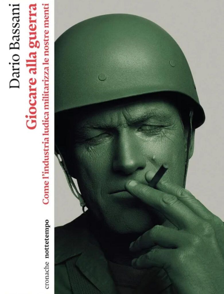 immagine per Giocare alla guerra di Dario Bassani, edito da Nottetempo